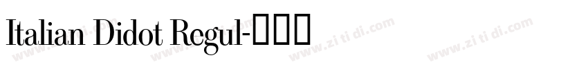 Italian Didot Regul字体转换 Italian Didot Regul字体转换